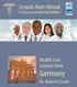 Lessons from Abroad. A Series on Health Care Reform. Health Care Lessons from. Germany. by Nadeem Esmail