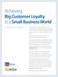 Achieving Big Customer Loyalty in a Small Business World