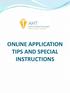 ONLINE APPLICATION TIPS AND SPECIAL INSTRUCTIONS