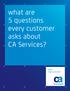 5 questions every customer asks about CA Services?