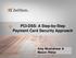PCI-DSS: A Step-by-Step Payment Card Security Approach. Amy Mushahwar & Mason Weisz