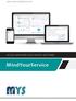 WWW.MINDYOURSERVICE.COM ACCESS ANYWHERE FIELD SERVICE SOFTWARE. MindYourService