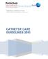 Canterbury Continence Forum Health Professionals Working in Partnership CATHETER CARE GUIDELINES 2013