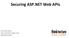 Securing ASP.NET Web APIs Dominick Baier h;p://leastprivilege.com @leastprivilege