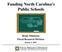 Funding North Carolina s Public Schools