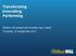 Transforming Innovating Performing. William Hill analyst and investor day, Leeds Thursday, 22 September 2011