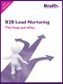 B2B Lead Nurturing. The How and Why...