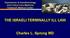 Department of Anesthesiology and Critical Care Medicine Hadassah Medical Center THE ISRAELI TERMINALLY ILL LAW. Charles L.
