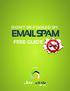DON T BE FOOLED BY EMAIL SPAM FREE GUIDE. Provided by: Don t Be Fooled by Spam E-Mail FREE GUIDE. December 2014 Oliver James Enterprise
