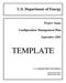TEMPLATE. U.S. Department of Energy. Project Name. Configuration Management Plan. September 2002 U. S. DEPARTMENT OF ENERGY