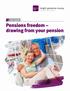 KEY GUIDE. Pensions freedom drawing from your pension