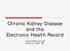 Chronic Kidney Disease and the Electronic Health Record. Duaine Murphree, MD Sarah M. Thelen, MD