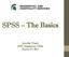 SPSS The Basics. Jennifer Thach RHS Assessment Office March 3 rd, 2014