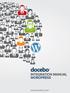 This manual will illustrate how to integrate your WordPress Blog or website with the Docebo Learning Management System.
