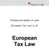 Professional Master of Laws. (European Tax Law) LL.M. European Tax Law