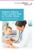 Pediatric Alliance: A New Solution Built on Familiar Values. Empowering physicians with an innovative pediatric Accountable Care Organization