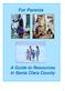 For Parents. A Guide to Resources in Santa Clara County