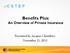 Benefits Plus: An Overview of Private Insurance. Presented by Jacques Chambers November 21, 2013
