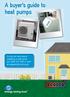 To find out more about installing a heat pump call 0300 123 1234 or visit energysavingtrust.org.uk