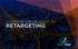 A COMPREHENSIVE GUIDE TO RETARGETING