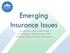 Emerging Insurance Issues. Jesse Laslovich, Chief Legal Counsel Mari Kindberg, CSI Rates Bureau Chief Greg Dahl, Deputy Insurance Commissioner