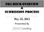 FHA HECM OVERVIEW & SUBMISSION PROCESS May 25, 2011 Presen Pr t esen e t d By