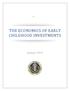 THE ECONOMICS OF EARLY CHILDHOOD INVESTMENTS