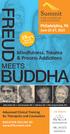 FREUD BUDDHA. Mindfulness, Trauma & Process Addictions MEETS. Philadelphia, PA 19CE S. June 25-27, 2015