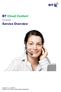 BT Cloud Contact. Service Overview. Next Generation. Version: 4.1 July 2014 Author(s): BT Cloud Contact Product management