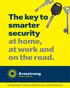 The key to smarter security at home, at work and on the road.