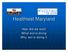 Healthiest Maryland. How did we start What we re doing Why we re doing it