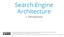 Search Engine Architecture