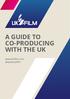 A GUIDE TO CO-PRODUCING WITH THE UK. weareukfilm.com @weareukfilm