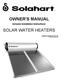OWNER S MANUAL SOLAR WATER HEATERS