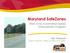 Maryland SafeZones. Work Zone Automated Speed Enforcement Program. Eric Tabacek Deputy Director, Office of Traffic and Safety