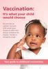 Vaccination: It s what your child would choose. Your guide to childhood vaccinations.