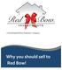 A Residential Redevelopment Company. Why you should sell to Red Bow!