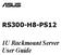 RS300-H8-PS12. 1U Rackmount Server User Guide