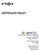 e-tuğra CERTIFICATE POLICY E-Tuğra EBG Bilişim Teknolojileri ve Hizmetleri A.Ş. Version: 3.1 Validity Date: September, 2013 Update Date: 30/08/2013