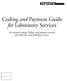 Coding and Payment Guide for Laboratory Services. An essential coding, billing, and payment resource for laboratory and pathology services