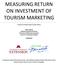 MEASURING RETURN ON INVESTMENT OF TOURISM MARKETING