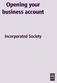 Opening your business account. Incorporated Society
