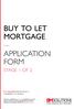 BUY TO LET MORTGAGE APPLICATION FORM STAGE 1 OF 2. It is essential that this form is completed in its entirety.