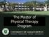 The Master of Physical Therapy Program. UNIVERSITY OF SASKATCHEWAN Saskatoon, Saskatchewan, Canada. www.usask.ca