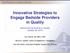 Innovative Strategies to Engage Bedside Providers in Quality
