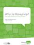 What is MoneyHelp? Need help managing your money and debt? www.moneyhelp.org.au 1800 149 689