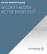 SECURITY BEGINS AT THE ENDPOINT