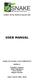 SNAKE OS for Str8132-Based NAS USER MANUAL. Snake OS version 1.0.0 (20091027) Authors: Douglas Gazineu Jarko Papalitsas José Maciel Miguel Moreto