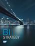 04 Executive Summary. 08 What is a BI Strategy. 10 BI Strategy Overview. 24 Getting Started. 28 How SAP Can Help. 33 More Information