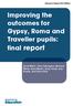 Improving the outcomes for Gypsy, Roma and Traveller pupils: final report